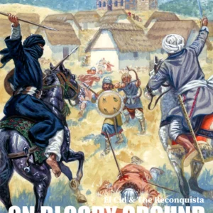 On Bloody Ground -  El Cid and The Reconquista