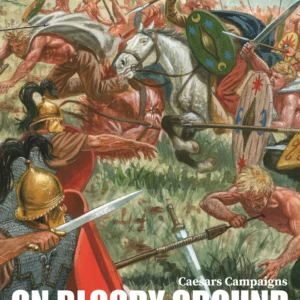 On Bloody Ground - Caesar's Campaigns