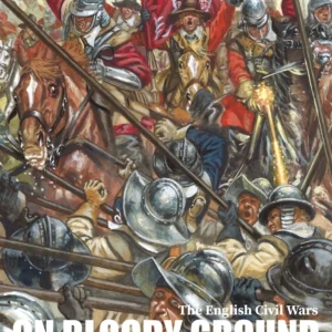 On Bloody Ground - The English Civil Wars