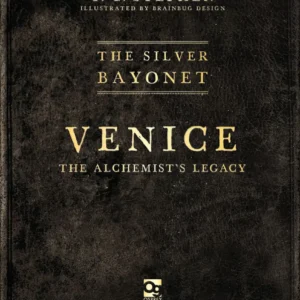 The Silver Bayonet: Venice - The Alchemist's Legacy